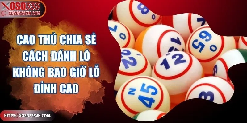 cach-danh-lo-khong-bao-gio-lo