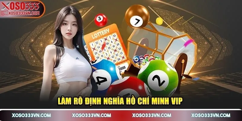 ho-chi-minh-vip-xoso333-bi-quyet