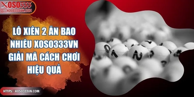 lo-xien-2-an-bao-nhieu