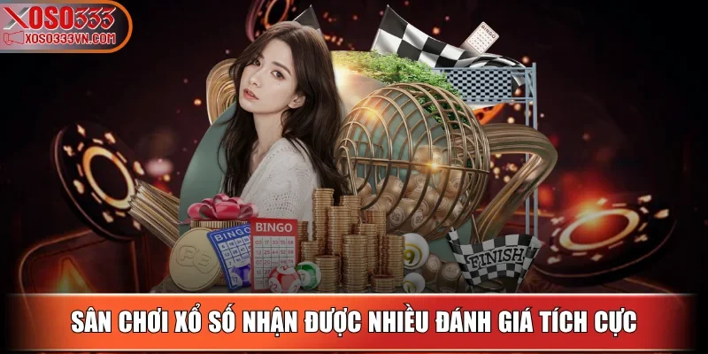 xoso333-nhieu-danh-gia-tich-cuc